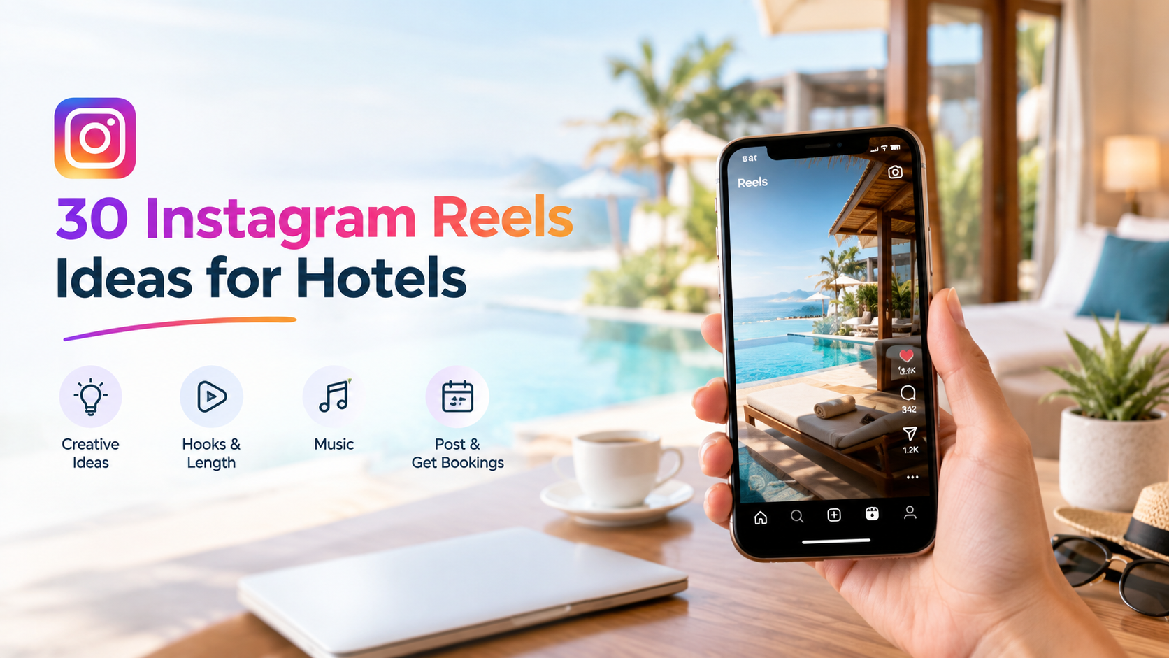 30 Instagram Reels Ideas for Hotels and Resorts That Turn Views Into Bookings